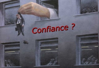 Some Rights Reserved - Martin R. Dugage 2007 Confiance ? 