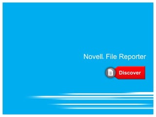 Novell ®  File Reporter Discover 