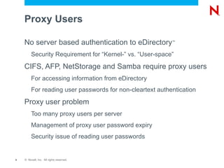 Linux User Management Before deployment What does LUM do? Allow eDirectory ™  users and groups to show up as Linux users Why and what for do YOU need LUM? All services that run on base of Linux ex. Apache, FTP, SSH, SFTP, Samba 