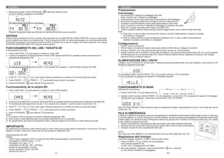 ESPAÑOL                                                                                                                        ITALIANO
                                                                                                                               Preparazione
1. Mantenga pulsado el botón PROGRAM /            hasta que aparezca Auto
- El icono “memory” empezará a parpadear                                                                                       Disimballaggio
                                                                                                                               1 Rimuovere tutti i materiali di imballaggio dell'unità.
                                                                                                                                  Nota: Conservi tutti i materiali di imballaggio.
                                                                                                                               2 Il telecomando si trova nella parte esterna del polistirolo dell'imballaggio.
                                                                                                                               3 Rimuovere la busta di plastica che avvolge la radio ed il telecomando.
-   Se memorizarán las emisoras disponibles                                                                                    4 Srotolare il cavo dell'antenna situato nella parte posteriore della radio.
                                                                                                                               5 Apra il coperchio e rimuova il materiale di imballaggio di polistirolo del piatto.
                                                                                                                               6 Rimuova la briglia nera della parte inferiore del BRACCIO.
                                                                                                                               7 Tolga la linguetta protettiva bianca dell'ago tirandola leggermente verso la parte frontale dell'unità.
-   Después de guardar todas las emisoras, se reproducirá la última que se encontró                                            Note:
                                                                                                                                  a) Nota ESD: In caso di cattivo funzionamento dovuto a scariche elettrostatiche, resettare il prodotto,
ANTENA                                                                                                                                sconnetterlo e ricollegarlo.
Antena: para la recepción de FM, la unidad viene equipada con una ANTENA DE CABLE PARA FM, mueva el cable hasta                   b) Nota sui rapidi transitori e scariche elettriche (esplosioni) (I2): in caso di cattivo funzionamento,
que la recepción sea clara y sin interferencias. Para la recepción de AM, la unidad está equipada con una antena de ferrita           resettare il prodotto, sconnetterlo e ricollegarlo.
direccional incorporada. Gire el equipo hasta encontrar la posición en la que se consigue una mejor recepción. No conecte
la ANTENA EXTERNA PARA FM a ninguna antena exterior.                                                                           Configurazione
                                                                                                                               1   Srotoli il cavo di corrente AC.
FUNCIONAMIENTO DEL USB / TARJETA SD                                                                                            2   Prema il tasto di accensione ubicato nella parte posteriore dell'unità per collegare la corrente.
Funcionamiento del USB:                                                                                                        3   Premere POWER /           sulla parte frontale dell’unità per entrare nel modo Standby.
                                                                                                                               4   Sciolga l'antenna FM e la sistemi in linea retta per ottenere una buona ricezione della banda FM. Se ci sono problemi
1. Pulse FUNCTION /         para ajustar la unidad en modo USB.
                                                                                                                                   di sintonizzazione di una stazione radio FM, muova l'antenna esterna FM per migliorare la ricezione. Non colleghi
2. Conecte el dispositivo de almacenamiento masivo USB. Aparecerá READ en pantalla mientras el sistema lee el
                                                                                                                                   l'antenna FM ad un'antenna esterna.
   contenido del dispositivo USB.
                                                                                                                               ALIMENTAZIONE DELL’UNITA’
                                                                                                                               Colleghi il cavo di corrente AC ad una presa. Il sistema entrerà automaticamente nel modo Standby e sullo schermo LCD
                                                                                                                               apparirà la seguente schermata:
3. Se reproducirá automáticamente la pista 1 de la carpeta raíz (carpeta 1) cuando acabe la lectura del USB.


                                                                                                                               Per accendere l’unità, prema POWER /     y la luce dello schermo LCD si accenderà.
4. Pulse FF /      o FB /     una o más veces hasta que aparezca en pantalla el número de pista que desea.                     Il LED di STANDBY si spegnerà es apparirà il messaggio seguente:

5. Pulse PRESET + /         or PRESET – /       para seleccionar el álbum que desee.
6. Pulse STOP/BAND /          para detener la reproducción.

Funcionamiento de la tarjeta SD:                                                                                               FUNZIONAMENTO DI BASE
1. Pulse FUNCTION /         para ajustar la unidad en modo CARD (tarjeta).                                                     Selezione di una funzione
                                                                                                                               1. Prema FUNCTION /           per selezionare tra:
                                                                                                                               2. Quando l’unità è accesa, prema POWER /       per spegnerla. La luce dell’ LCD si spegnerà ed apparirà il messaggio
                                                                                                                                  “GOOD BYE” per 2 secondi , subito dopo si accenderà il LED di STANDBY.

2. Introduzca una tarjeta SD en la ranura. Aparecerá READ en pantalla mientras el sistema lee el contenido de la tarjeta SD.
3. Se reproducirá automáticamente la pista 1 de la carpeta raíz (carpeta 1) cuando acabe la lectura de la SD.
4. Pulse FF /      o FB /     una o más veces hasta que aparezca en pantalla el número de pista que desea.                     Nota: Nel modo Standby, l’unità memorizza tutte le configurazioni relative alla tonalità ed al suono ed al livello del volume
5. Pulse PRESET + /         or PRESET – /       para seleccionar el álbum que desee.                                           (livello max. 30).
6. Pulse STOP/BAND /
Notas:
                            para detener la reproducción.                                                                      PILA DI EMERGENZA
                                                                                                                               Il sistema di batteria di emergenza serve per salvaguardare le impostazioni dell'orologio e della sveglia in caso di mancanza
1) El conector USB no soporta la conexión mediante alargadores USB.                                                            di corrente elettrica. In caso di mancanza di corrente elettrica, la pila di emergenza proteggerà le impostazioni dell'orologio
2) Esta unidad no está diseñada para comunicarse directamente con un ordenador.                                                e della sveglia. Per utilizzare la pila di emergenza inserire due pile tipo AAA. Il sistema non funziona senza pile. Per inserire
3) No garantizamos que todos los dispositivos USB y todas las tarjetas SD funcionen en este sistema de audio.                  le pile, seguire le seguenti istruzioni:
                                                                                                                               1 Alzare il coperchio del compartimento delle pile situato nella parte posteriore dell'unità.
                                                                                                                               2 collocare due pile nuove AAA nella posizione corretta, tale e come si indica sulla batteria.
IMPORTANTE:                                                                                                                    3 Chiudere il coperchio del compartimento delle pile.
No desconecte el dispositivo USB mientras esté en modo USB ya que puede dañar el dispositivo o los archivos. Por favor,
apague la unidad o pulse otro modo antes de desconectar el dispositivo USB.
                                                                                                                               NOTA:
                                                                                                                               Non usare tipi di pile differenti e non mischiare pile nuove con pile usateivello max. 30).
Especificaciones del USB:
Interfaz                                                                                                                       Regolazione dell’orologio
- USB 2.0 gran velocidad, HOST (no soporta HUB USB) correspondiente a memoria Flash                                            Una volta collegato il sistema, configuri prima di tutto l’orario.
- Compatible con MPEG Audio 1, 2, 2.5                                                                                          1. Prema POWER /           per entrare nel modo Standby
- Compatible con Layer 1, 2, 3                                                                                                 - Sullo schermo apparirà l’ora
- Compatible con Bit rate: 128 – 320 Kbps                                                                                      - Le cifre “0:00” lampeggeranno per difetto
- Niveles de subcarpetas: 8 niveles
                                                                                                                               2 Nel modo Standby, mantenga premuto PROGRAM /                     per 1 secondo.
- Número de pistas / títulos: máx 999
                                                                                                                               - Le cifre dell’ora inizieranno a lampeggiare.
- Soporta ID3 tag V2.0
                                                           - 8 -                                                                                                                            - 53 -
 
