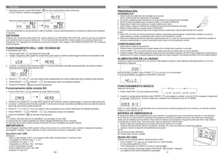 ITALIANO                                                                                                                             ESPAÑOL
1. Mantenga premuto il tasto PROGRAM /             fino alla visualizzazione della scritta Auto
- L’icona “memory” inizierà a lampeggiare.
                                                                                                                                     PREPARACIÓN
                                                                                                                                     DESEMBALAJE
                                                                                                                                     1 Retire todos los materiales de embalaje de la unidad.
                                                                                                                                        Nota: Guarde todos los materiales de embalaje.
-   Verranno memorizzate tutte le emittenti disponibili.                                                                             2 El mando a distancia está colocado en la parte exterior de la espuma del embalaje.
                                                                                                                                     3 Retire la bolsa de plástico que envuelve la radio y el mando a distancia.
                                                                                                                                     4 Desenrolle el cable de la antena en la parte trasera de la radio.
                                                                                                                                     5 Abra la tapa y saque el material de embalaje de espuma de poliestireno del plato.
                                                                                                                                     6 Retire la brida negra de la parte inferior del BRAZO.
Una volta terminata la memorizazione di tutte le emittenti, inizierà automaticamente la riproduzione della prima emittente           7 Quite la cubierta protectora blanca de la aguja tirando suavemente hacia la parte frontal de la unidad.
in memoria.                                                                                                                          Notas:
                                                                                                                                     a) Nota ESD: En caso de mal funcionamiento debido a descargas electrostáticas, simplemente resetee el producto
ANTENNA                                                                                                                                 (desconéctelo y vuelva a conectarlo) para volver al funcionamiento normal.
Antenna: per la ricezione della banda FM, l’unità è dotata di un’ ANTENNA-CAVO PER FM, muova il cavo fino ad ottenere                b) Nota sobre rápidos transitorios eléctricos (explosiones) (I2): En caso de mal funcionamiento, simplemente resetee el
una ricezione chiara e senza interferenze. Per la ricezione della banda AM, l’unità è dotata di un’ antenna direzionale                 producto (desconéctelo y vuelva a conectarlo) para volver al funcionamiento normal.
incorporata. Giri l’apparato fino ad ottenere una buona ricezione. Non colleghi l’ ANTENNA ESTERNA PER FM a nessuna
antenna esterna.                                                                                                                     CONFIGURACIÓN
                                                                                                                                     1   Desenrolle el cable de corriente AC.
FUNZIONAMENTO DELL’ USB / SCHEDA SD                                                                                                  2   Pulse el botón de encendido en la parte trasera de la unidad para conectar la corriente.
Funzionamento dell’ USB:                                                                                                             3   Pulse POWER /        en la parte frontal de la unidad para que la unidad entre en modo Standby.
1. Prema FUNCTION /           per entrare nel modo USB.                                                                              4   Desate la antena FM y déjela colgada en línea recta para una óptima recepción de FM. Si tiene problemas al sintonizaruna
2. Colleghi il dispositivo USB. Apparirà la scritta READ sullo schermo mentre il sistema legge il contenuto del dispositivo USB.         emisora de FM, mueva l a antena externa de FM para una mejor recepción. No conecte la antena FM a una antena externa.

                                                                                                                                     ALIMENTACIÓN DE LA UNIDAD
                                                                                                                                     Conecte el cable de corriente AC a un enchufe. Este sistema cambia a modo Standby automáticamente y en el LCD
                                                                                                                                     aparecerá lo siguiente
3. La traccia 1 contenuta nella Directory (cartella 1) comincerà ad essere riprodotta automaticamente una volta terminata la
   lettura dei dati contenuti nella memoria USB.

                                                                                                                                     Para encender la unidad, pulse POWER /   y la luz del LCD se encenderá.
                                                                                                                                     El LED de STANDBY se apagará y aparecerá lo siguiente:

4. Prema FF /       o FB /     una o più volte fino alla visualizzazione del numero totale delle tracce contenute nella Directory.
5. Prema PRESET + /          or PRESET – /       per selezionare l’album che desidera ascoltare.
6. Prema STOP/BAND /            per fermare la riproduzione.
                                                                                                                                     FUNCIONAMIENTO BÁSICO
Funzionamento della scheda SD:                                                                                                       Selección de función
1. Prema FUNCTION /          per accedere al modo CARD (scheda).                                                                     1. Pulse FUNCTION /         para seleccionar entre:

                                                                                                                                     2. Cuando la unidad esté encendida, pulse POWER /   para apagar la unidad. La luz del LCD se apagará y aparecerá
                                                                                                                                        el mensaje “GOOD BYE” durante 2 segundos y después se encenderá el LED de STANDBY.
2. Introduca una scheda SD. La scritta READ apparirà sullo schermo mentre il sistema legge il contenuto della scheda SD.
3. La traccia 1 contenuta nella Directory (cartella 1) comincerà ad essere riprodotta automaticamente una volta terminata la
   lettura dei dati contenuti nella scheda SD.
4. Prema FF /       o FB /     una o più volte fino alla visualizzazione del numero della pista che desidera ascoltare.              Nota: En modo Standby, se almacenarán en la memoria de la unidad los ajustes de tono y sonido y el nivel del volumen
                                                                                                                                     (hasta un nivel máximo de 30).
5. Prema PRESET + /          or PRESET – /        per selezionare l’album che desidera.
6. Prema STOP/BAND /             per fermare la riproduzione.
                                                                                                                                     BATERÍA DE EMERGENCIA
                                                                                                                                     El sistema de batería de emergencia sirve para mantener los ajustes del reloj y de la alarma durante un corte eléctrico.
Note:                                                                                                                                En el caso de un corte eléctrico, la betería de emergencia hará que los ajustes del reloj y de la alarma se mantengan
1) L’entrata USB dell’unità non è compatibile con prolunghe di cavo USB.                                                             hasta que se restablezca el suministro. Para utilizar la batería de emergencia coloque dos pilas tipo AAA. Este sistema
2) Quest’unità non è stata progettata per essere collegata direttamente ad un computer.                                              no funcionará sin tener pilas. Para colocarlas, siga las siguientes instrucciones.
3) Non tutti i tipi di USB e tutte le schede di memoria SD sono compatibili con questo sistema.                                      1 Retire la tapa del copartimento de las pilas de la parte trasera de la unidad.
IMPORTANTE:                                                                                                                          2 Coloque dos pilas nuevas AAA en la posición correcta, tal y como se indica en la tapa de la batería.
Non estragga il dispositivo USB quando l’unità si trova ancora nel modo USB in caso contrario il dispositivo potrebbe                3 Vuelva a colocar la tapa del compartimento de las pilas.
danneggiarsi. Spenga l’unità o selezioni un altro modo prima di estrarre il dispositivo USB.                                         NOTA:
                                                                                                                                     No use tipos de pilas diferentes
Specifiche dell’ USB:                                                                                                                No mezcle pilas nuevas y usadas
Interfaccia
- USB 2.0 alta velocità, HOST (non supporta HUB USB) corrispondente a memoria Flash                                                  Ajuste del reloj
- Compatibile con MPEG Audio 1, 2, 2.5                                                                                               Después de enchufar el sistema, ajuste primero el reloj.
- Compatibile con Layer 1, 2, 3                                                                                                      1. Pulse POWER /       para que la unidad entre en modo Standby
- Compatibile con Bit rate: 128 – 320 Kbps                                                                                           - En la pantalla aparecerá la hora
- Livelli di sottocartelle: 8 livelli                                                                                                - “0:00” parpadeará por defecto si el reloj no está ajustado
- Numero delle tracce /titoli: max. 999                                                                                              2 En modo Standby, mantenga pulsado PROGRAM /               durante 1 segundo.
- Supporta ID3 tag V2.0                                                                                                              - Los dígitos de las horas empezarán a parpadear.
                                                               - 56 -                                                                                                                           - 5 -
 