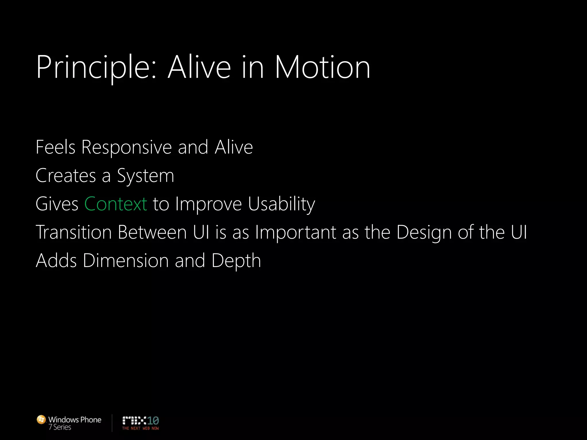 Principle: Alive in MotionFeels Responsive and AliveCreates a SystemGives Context to Improve UsabilityTransition Between UI is as Important as the Design of the UIAdds Dimension and Depth