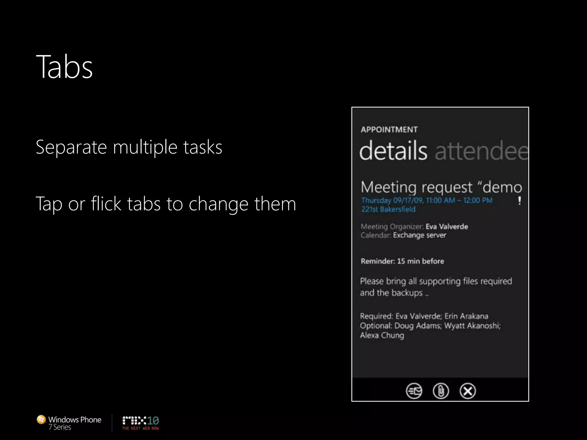 TabsSeparate multiple tasksTap or flick tabs to change themTrigger