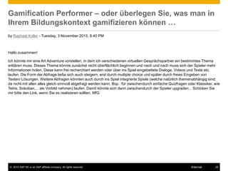 © 2015 SAP SE or an SAP affiliate company. All rights reserved. 28Internal
Gamification Performer – oder überlegen Sie, wa...