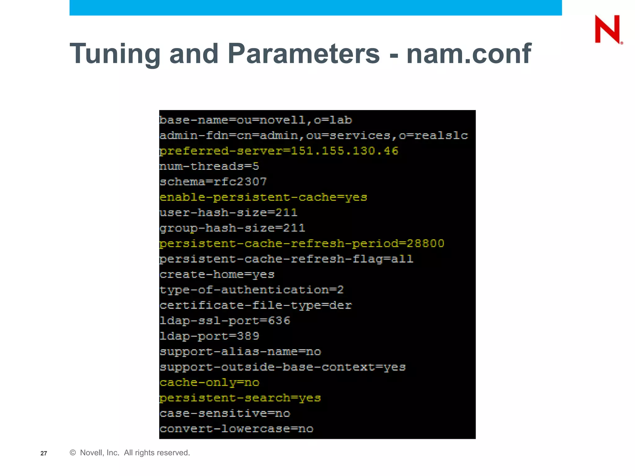 Tuning and Parameters - nam.conf




27   © Novell, Inc. All rights reserved.
 