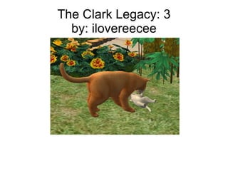 The Clark Legacy: 3 by: ilovereecee 