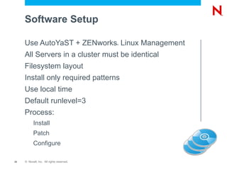 Novell Cluster Services ™ Cluster services allows a resource to be activated on any host in the cluster 