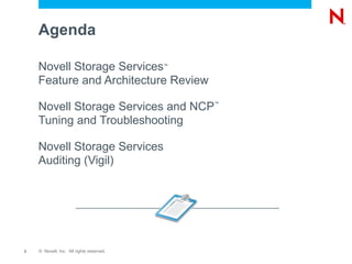 Agenda Novell Storage Services ™ Feature and Architecture Review 