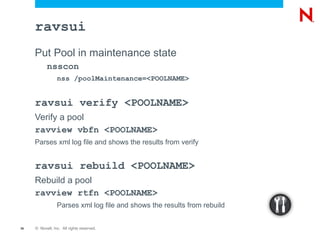 Execute:  NetWare Execute attribute (cannot copy) or subdirectory Most access to NSS is via VFS (POSIX Layer) 