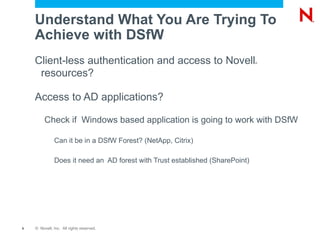 Understand What You Are Trying To Achieve with DSfW Client-less authentication and access to Novell ?  resources? 