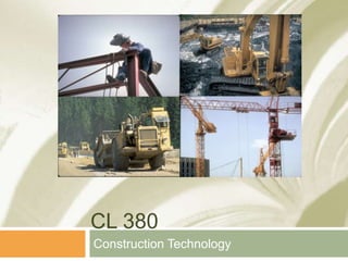CL 380
Construction Technology
 