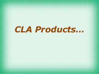 CLA Products…
 