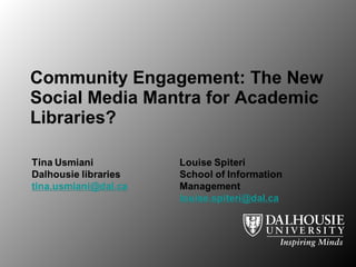 Community Engagement: The New
Social Media Mantra for Academic
Libraries?

 