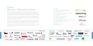 Utilities                                                                                                           Europe
             Metering, T&D and Smart Grids                                                                                       Smart Metering Scandinavia, 3rd Annual Meeting
                                                                                                                                 10-11 March 2010, Copenhagen, Denmark
             The smart grid is arguably the most important and far reaching change in the history of energy delivery, with
                                                                                                                                 www.smartmetering.eu
             smarter energy use promising future sustainability and security of supply. Driven largely by environmental          Transmission & Distribution Europe, 7th Annual Meeting
             considerations, the high profile accorded the smart grid in the United States has resulted in smart grids and the   29-31 March 2010, The Netherlands
             underlying smart metering rapidly becoming a global issue, with projects emerging in every region of the world.     www.td-europe.eu
             With more than 250 million smart meters projected by 2015, and a market value approaching $50 billion,              Smart Grids Europe, 2nd Annual Meeting
             the industry is on the brink of major expansion as demand management, energy efficiency, electric vehicles,         29-31 March 2010, The Netherlands
             renewable and home generation, home area networks, smart appliances and improved customer service –
                                                                                                                                 www.smartgrids-europe.com
             all facilitated by the smart grid – become the norm.
                                                                                                                                 Smart Metering Central & Eastern Europe, 5th Annual Meeting
             Key to the development of smart grids is open standards ensuring interoperability of meters and other               20-21 April 2010, Prague, Czech Republic
             devices and systems, and rapid progress is being made in the US, enabling utilities to proceed with greater
                                                                                                                                 www.smartmetering.eu
             confidence as the ARRA stimulus funds are released into the market. Similarly EU-mandated rollouts are
             now picking up in Europe, as they are also in countries as diverse as Brazil, India and China.                      REXchange
                                                                                                                                 14-15 April, Barcelona, Spain
             The rapid convergence of smart grid, metering, billing and CRM/CIS systems and strategies in a competitive
                                                                                                                                 www.rexchange.eu
             marketplace provides unprecedented opportunities for those players positioned to provide future proof
             solutions.




     Major sponsors of our Metering, Transmission & Distribution and Smart Grid events:                                                                                                        TELVENT




16                                                                                                                                                                                                       17
 