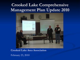 Crooked Lake Comprehensive Management Plan Update 2010 Crooked Lake Area Association February 23, 2010 