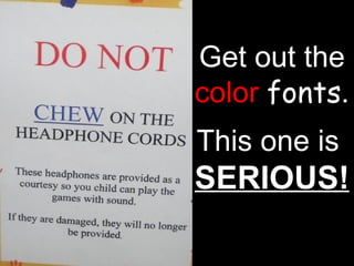 Get out the color   fonts . This one is  SERIOUS! 