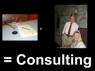 + = Consulting 