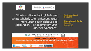 "Equity and inclusion in global open
access scholarly communications needs
more South-South dialogue and
cooperation - Per...
