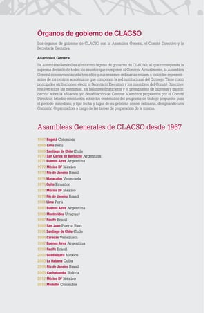 CLACSO
Asambleas Generales de CLACSO desde 1967
1967 Bogotá Colombia
1968 Lima Perú
1969 Santiago de Chile Chile
1970 San ...