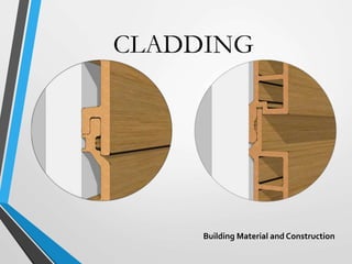 CLADDING
Building Material and Construction
 