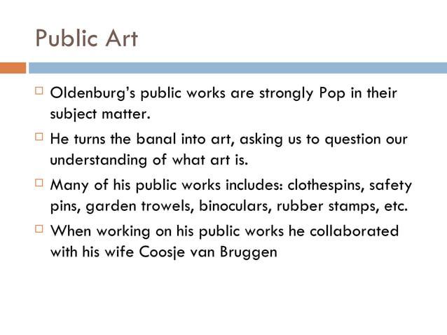 Claes Oldenburg | PPT | Arts and Crafts | Hobbies & Interests