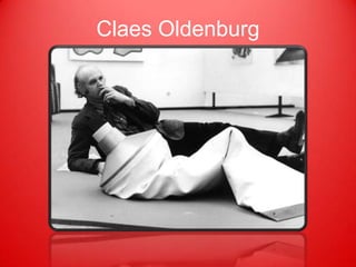Claes Oldenburg,[object Object]