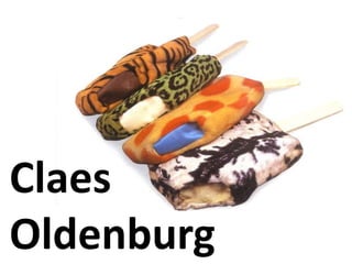 Claes Oldenburg 