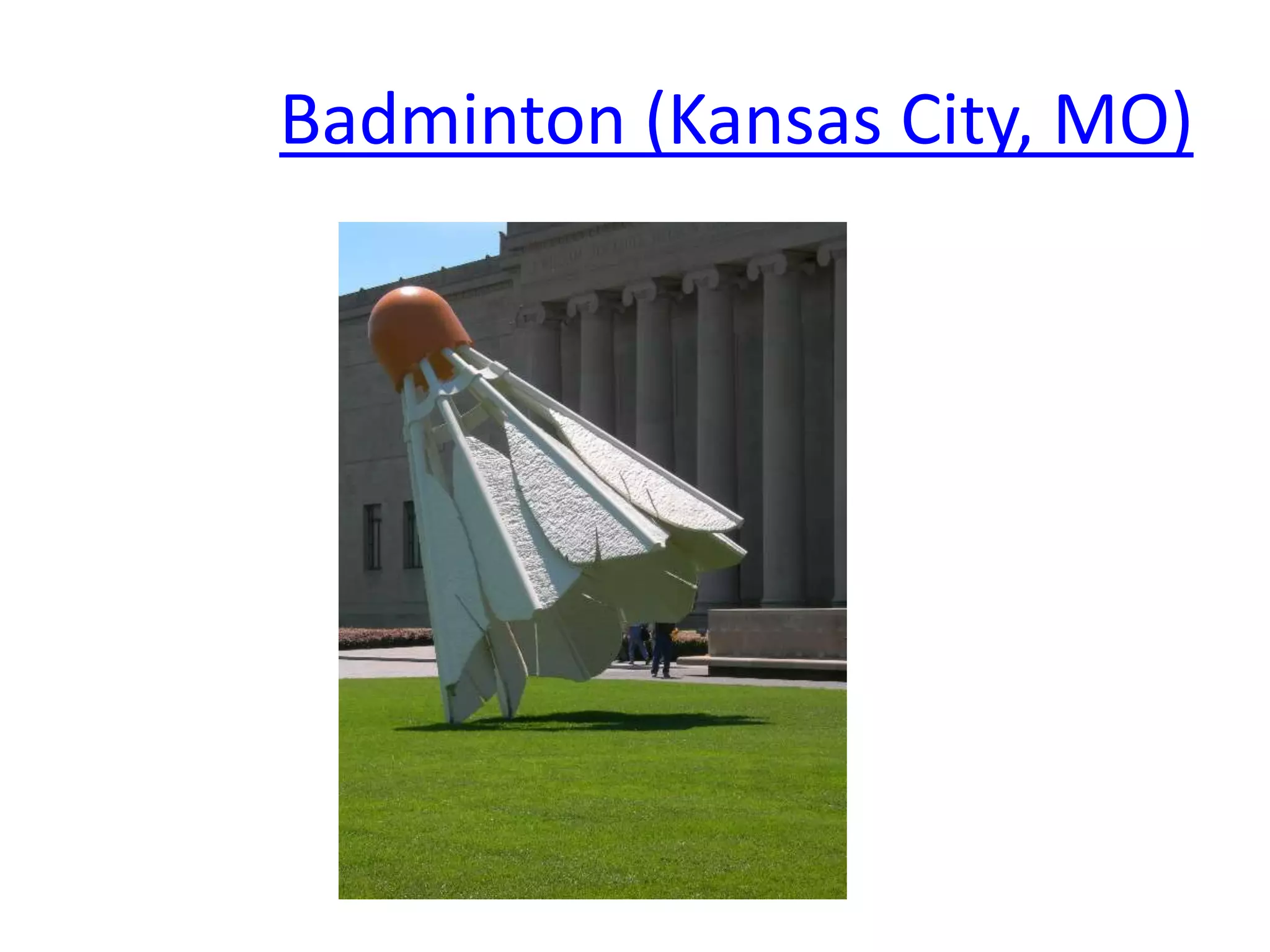 Badminton (Kansas City, MO)
 