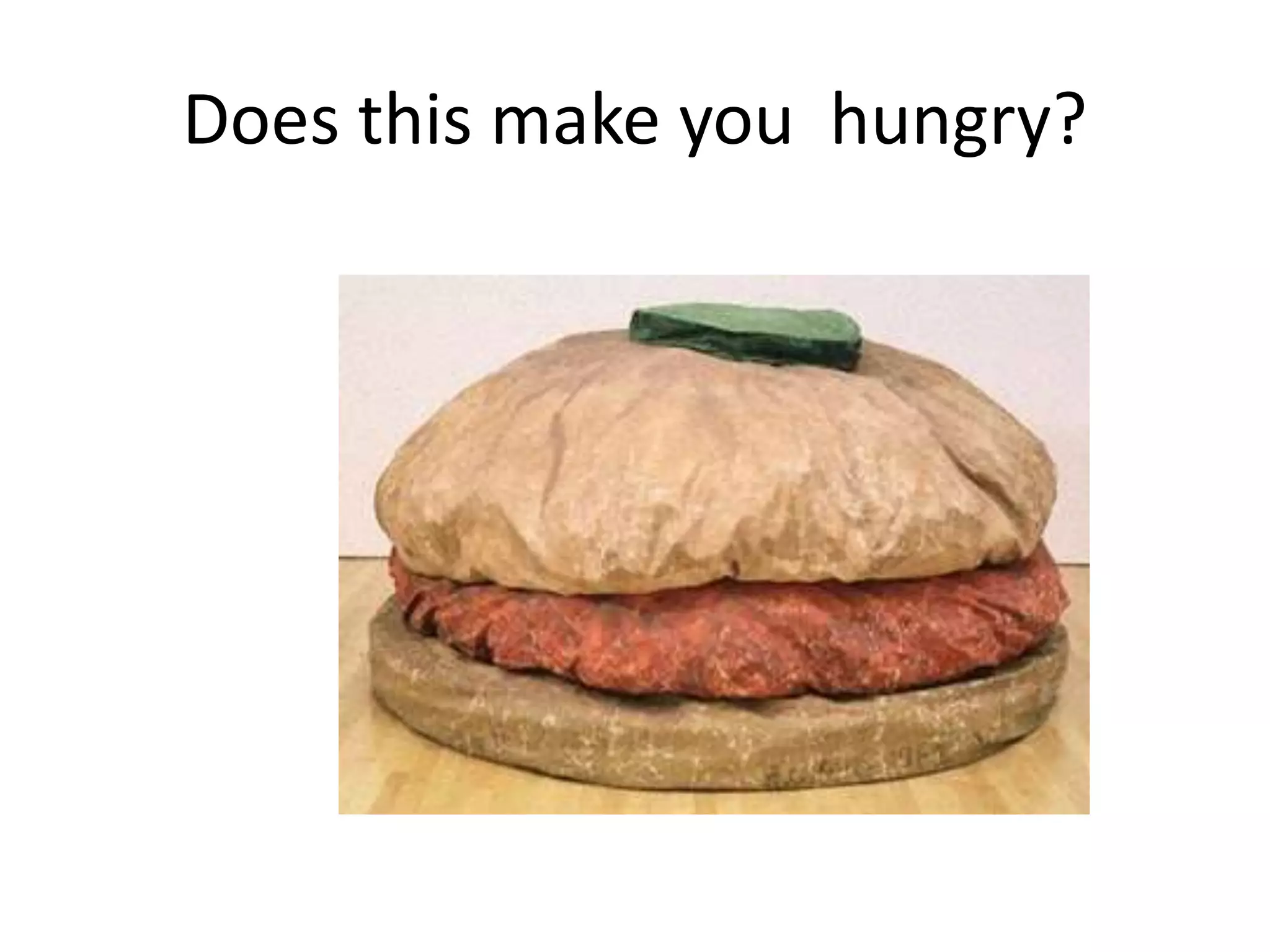 Does this make you hungry?
 