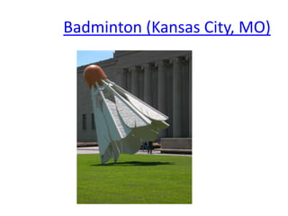 Badminton (Kansas City, MO)
 