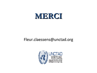 MMEERRCCII 
Fleur.claessens@unctad.org 
