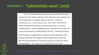 Example I: “substantially equal” (cont)
Ex parte ANDRE FRENK, FLORIAN BEUTTER, and FRANC0 CICOIRA Appeal 2009-005654 Application 10186 1,8 1 8 Technology Center 3700
 