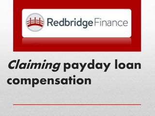 Claiming payday loan
compensation
 