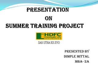 PresentationonSummer Training Project  SAR UTHA KE JIYO Presented By   Dimple Mittal MBA- 2A 