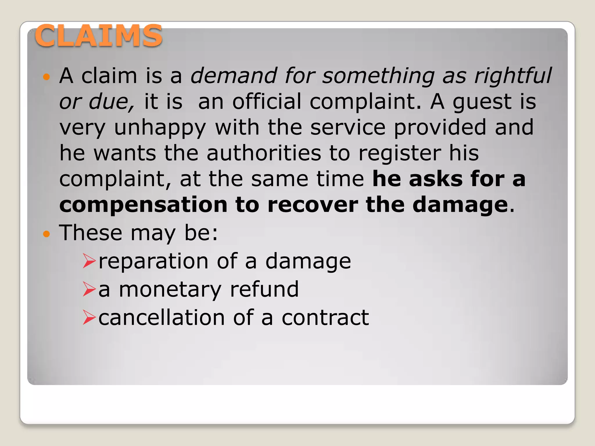 Would you like to just explain from the beginningwhat’s happened?Thank you for bringing the matter to my attentionI can look into that for you./ Let me check for you.