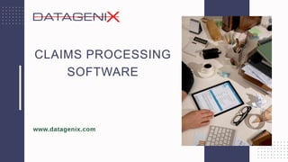 www.datagenix.com
CLAIMS PROCESSING
SOFTWARE
A Glimpse into 2024
 