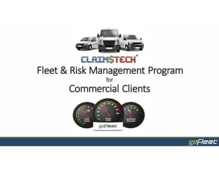 Fleet & Risk Management Program
for
Commercial Clients
 