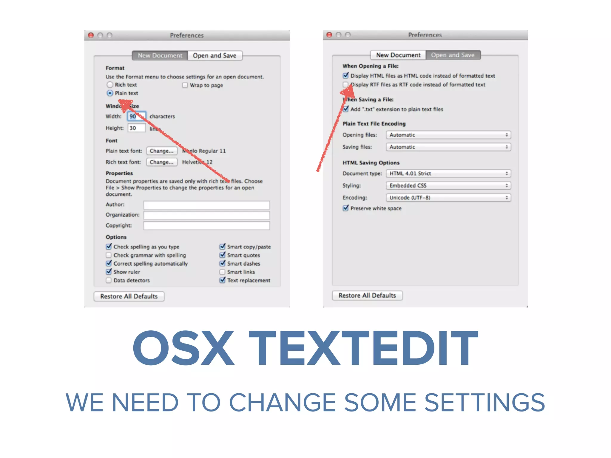 OSX TEXTEDIT
WE NEED TO CHANGE SOME SETTINGS
 