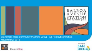 Clairemont Mesa Community Planning Group – Ad Hoc Subcommittee
November 2, 2016
 