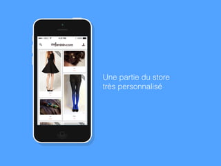 Une partie du store
très personnalisé
 