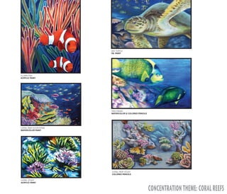 CLOWN FISH
ACRYLIC PAINT
CORAL REEF ECOSYSTEM
WATERCOLOR PAINT
TWO FISHES
WATERCOLOR & COLORED PENCILS
CORAL REEF STUDY
COLORED PENCILS
SEA TURTLE
OIL PAINT
CONCENTRATION THEME: CORAL REEFS
CORAL STUDY
ACRYLIC PAINT
 