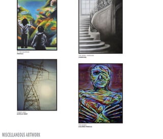 THE MUMMY
COLORED PENCILS
POWER LINES
ACRYLIC PAINT
MISCELLANEOUS ARTWORK
AT THE AQUARIUM
PASTELS
THE SPIRAL STAIRCASE
CHARCOAL
 