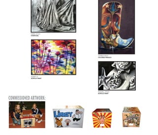 SUNSET #1
ACRYLIC PAINT
FABRIC STUDY
CHARCOAL
COMMISSIONED ARTWORK:
SEASHELL STUDY
ACRYLIC PAINT
COWBOY BOOT
COLORED PENCILS
 