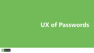 UX of Passwords
 