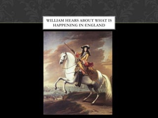 WILLIAM HEARS ABOUT WHAT IS
   HAPPENING IN ENGLAND
 