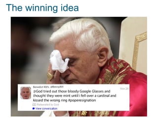 The winning idea
 