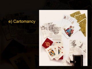 e) Cartomancy 