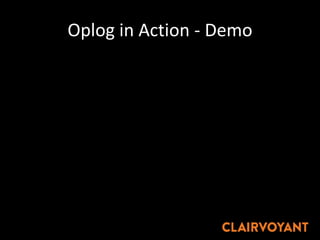 Oplog in Action - Demo
 