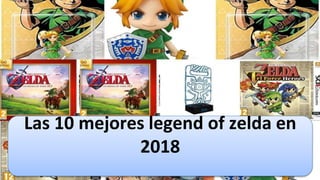 Las 10 mejores legend of zelda en
2018
 