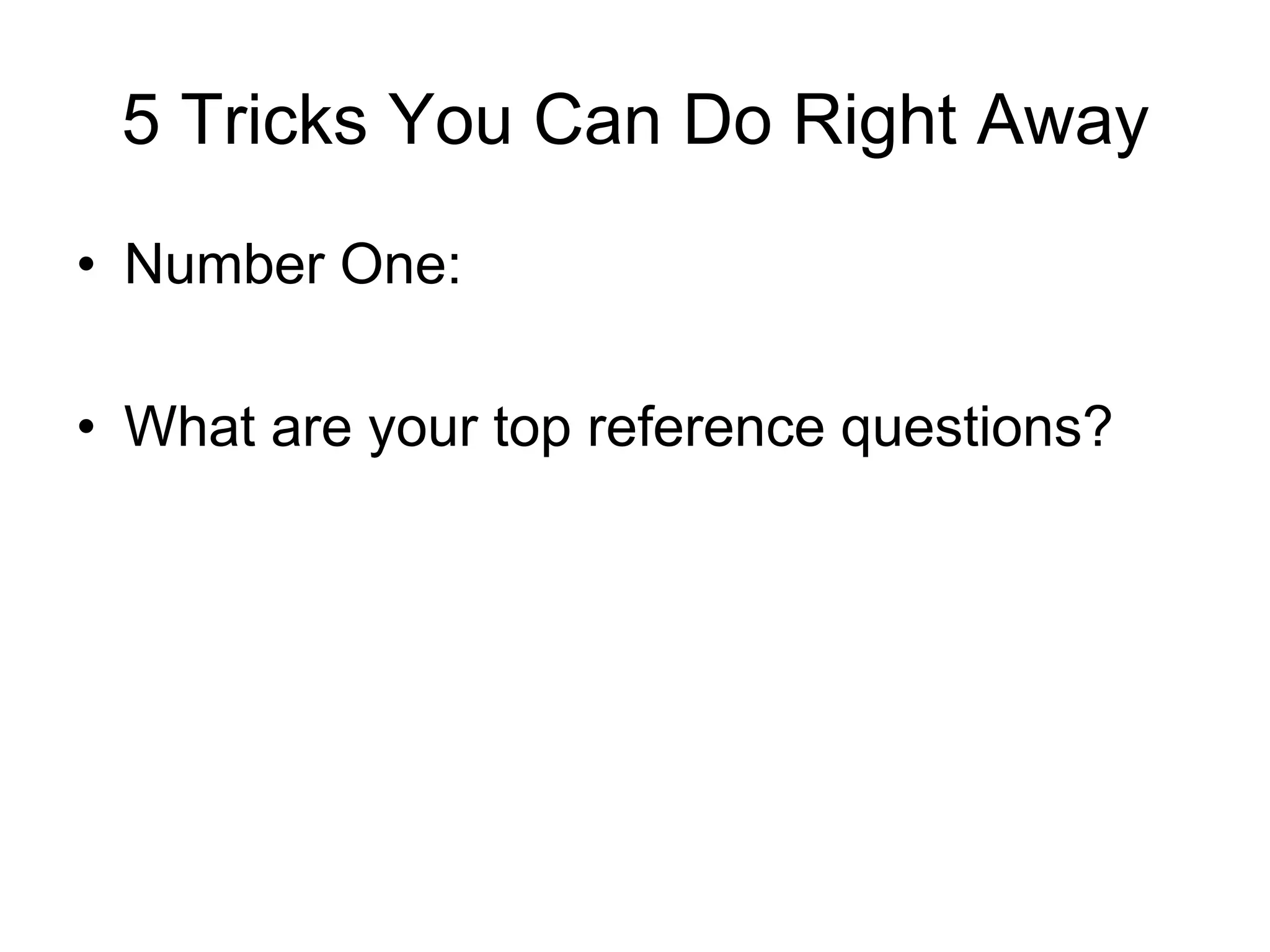 InteractionASK YOURSELFWhat is more important:6% annual increases in circulation?100% increases in ILL?500% increases in website hits?1000% increases in database results?50% increases in customer satisfaction?